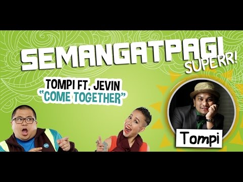 TOMPI ft. JEVIN JULIAN - COME TOGETHER