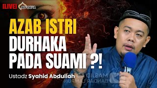 Download lagu AZAB ISTRI DURHAKA KEPADA SUAMI⁉️Ustadz Syahid Abdullah #masjidaddua mp3