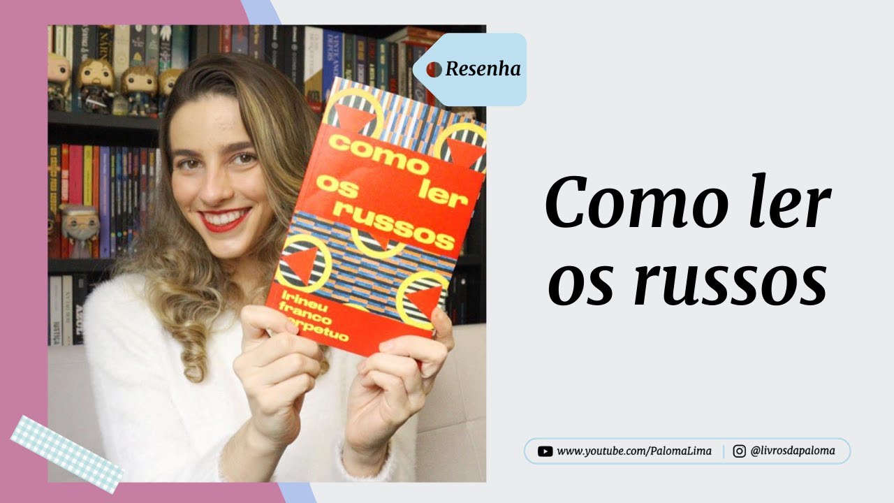 Como ler os russos, Irineu Franco Perpétuo | Paloma Lima