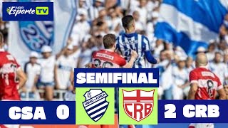 CSA X CRB.  SEMIFINAL do campeonato Alagoano 2026. Gols e melhores momentos.