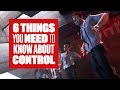 6 things you need to know about Control