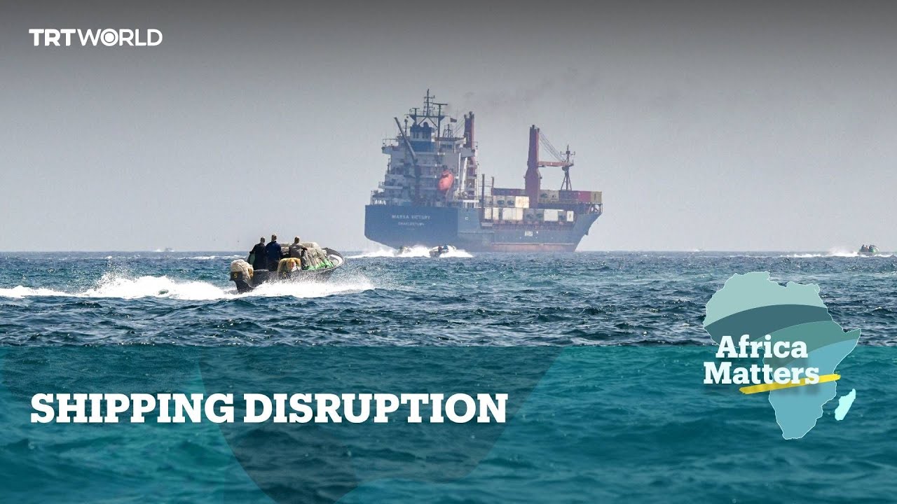Africa Matters: Shipping Disruption