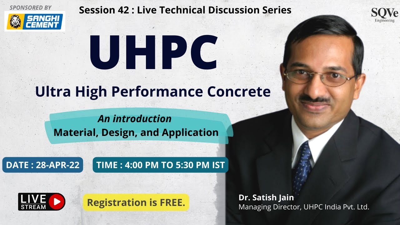 Session 42 :  UHPC – An introduction | Material, Design and Application | Dr. Satish Jain