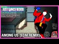Among Us (EDM Remix) by Moondai | Just Dance 2021 | Fanmade by Redoo