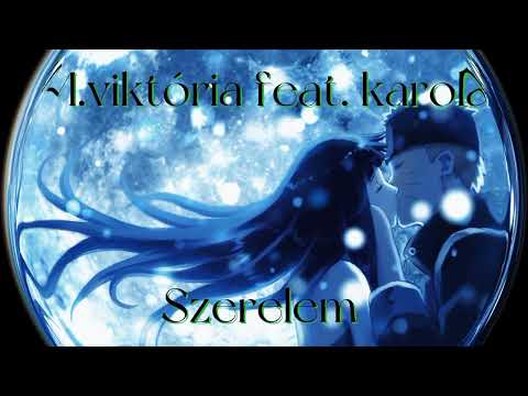 Nightcore - Szerelem(Metzker Viktória feat Karola)