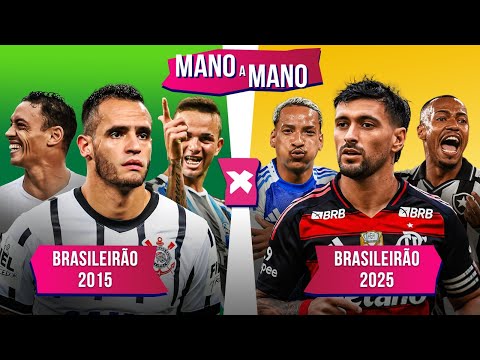 MELHORES DO BRASILEIRÃO 2015 X MELHORES DO BRASILEIRÃO EM 2025: QUEM É MELHOR? | MANO A MANO