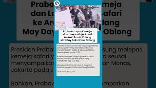 Momen Prabowo Buka Kemeja & Lempar Baju Safari ke Arah Buruh, Sepulang May Day Pakai Kaus Oblong