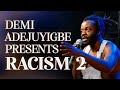 Demi Adejuyigbe Solves Racism