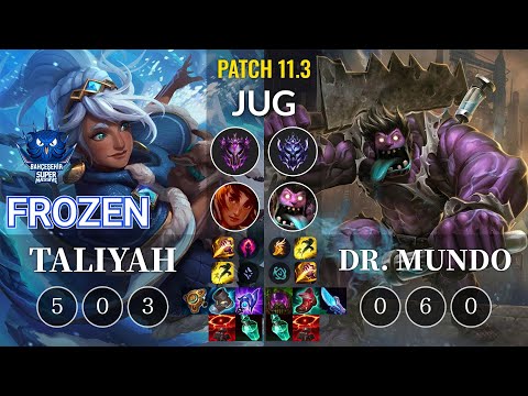 SUP Frozen Taliyah vs Dr. Mundo Jungle - KR Patch 11.3