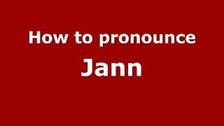 How to pronounce Jann