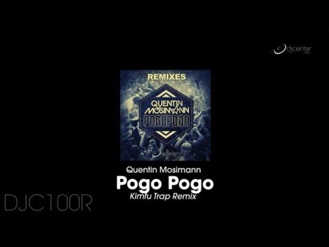 Quentin Mosimann - Pogo Pogo (Kimfu Trap Remix)