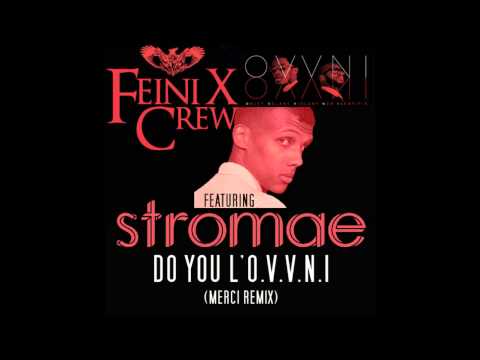 Stromae feat Feini-X Crew - Do You L'O.V.V.N.I (Merci Remix)