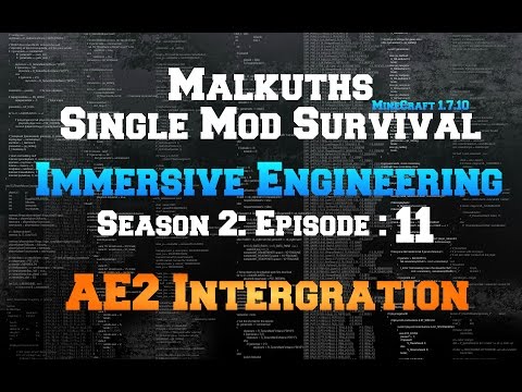 Single Mod Survival Season 2:  Immersive Engineering Episode 11: AE2 Intergration