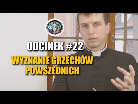 #22 Wyznanie Grzechów Powszednich | | Nauki wielkopostne o Sakramencie Pokuty #22