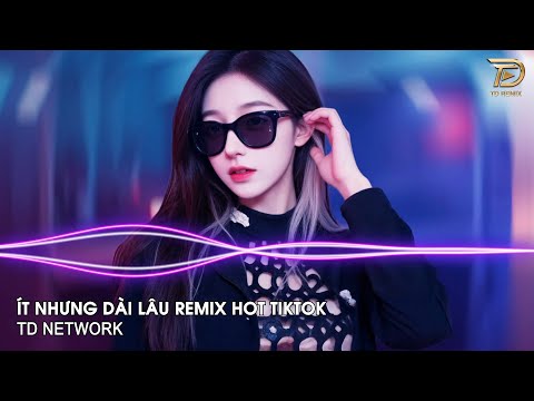 Ít Nhưng Dài Lâu Remix Ngân Ngân (TD Network) ~ Ít Thôi Nhé Không Nhiều Remix Hot Trend TikTok 2025