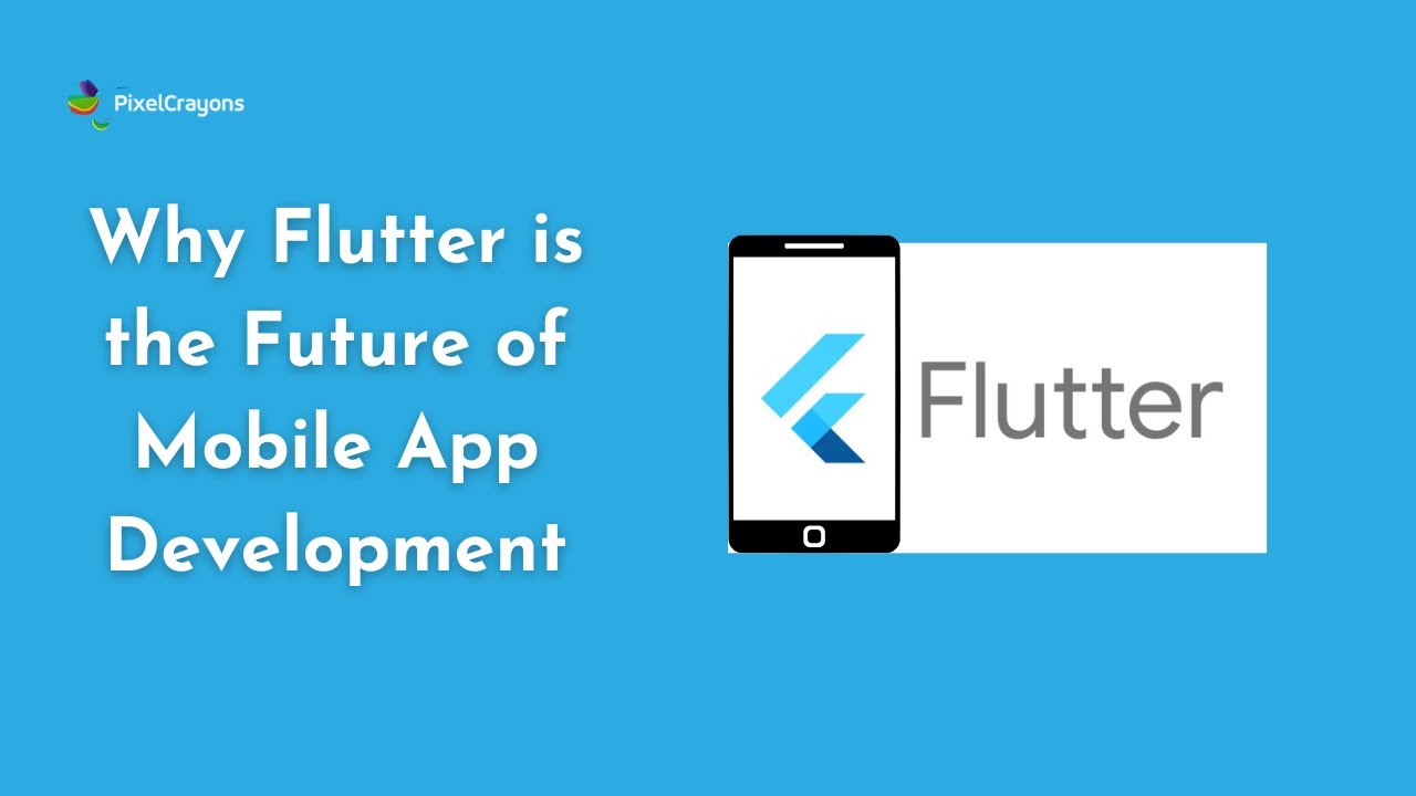 Flutter App Development Explained: Why It's Future of mobile app Development?