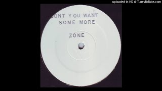 B2 - Zone - Don't You Want Some More (Mix 3)