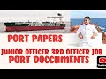 PORT PAPERS WHAT ARE THE PORT DOCUMENTS 3RD OFFICER JOB JUNIOR OFFICER JOB JOB INTERVIEW QUESTIONS