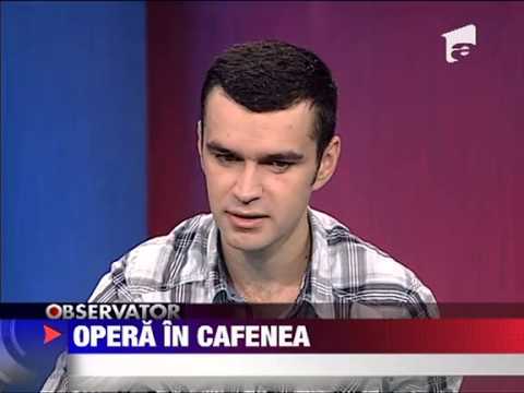 Opera in cafenea 21 IULIE 2011
