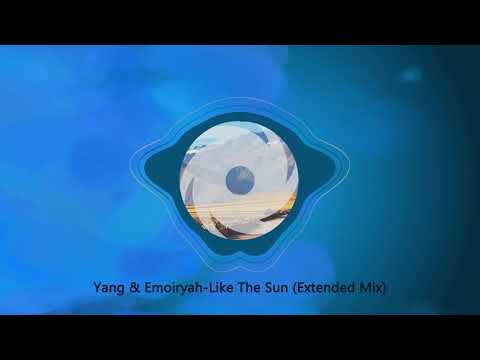 Yang & Emoiryah-Like The Sun (Extended Mix)