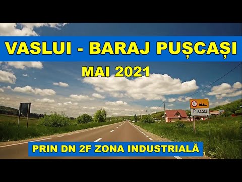 Drumul Vaslui - baraj Puscasi - Laza video mai 2021