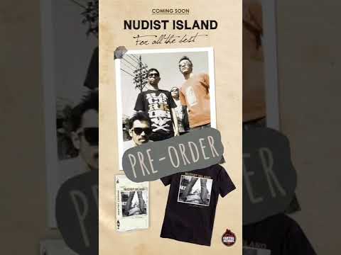 Re release NUDIST ISLAND for all the best album bundling.. PRE ORDER NOW!