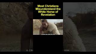 Most Christians Misunderstand the White Horse of Revelation