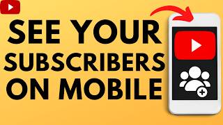 How to See Your Subscribers on YouTube Mobile - iPhone & Android