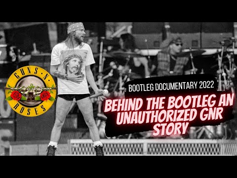 Guns N Roses documentary 2022 Behind The Bootleg - An Unauthorized GNR Story PART 1