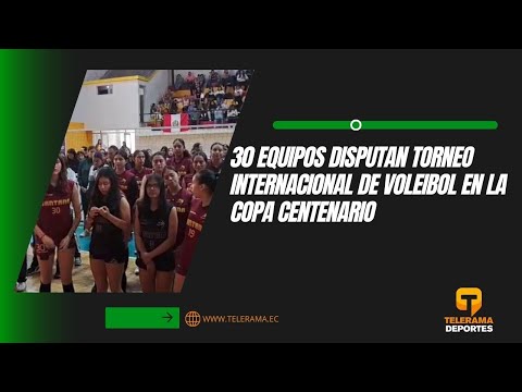 30 equipos disputan torneo internacional de voleibol en la Copa Centenario