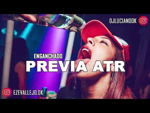 ENGANCHADO PREVIA ATR ✘ Dj EZE Vallejo & DJ Luciano Villarreal