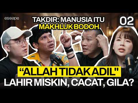 BAHAS TAKDIR "ALLAH TIDAK ADIL", LAHIR MISKIN ?! - Escape Eps 2 (ft Felix Siauw, Koi, Verren)