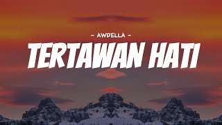 Download lagu Awdella - Tertawan Hati ( Lirik Lagu ) Tertawan Hati Lirik mp3 Download lagu Awdella - Tertawan Hati ( Lirik Lagu ) Tertawan Hati Lirik mp3