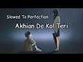 Akhian De Kol Teri Hasdi Ae Photo Slowed Reverb Latest Punjabi Sad Slow Songs Happy Raikoti