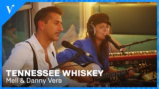 Mell &amp; Danny Vera - Tennessee Whiskey (Chris Stapleton cover) | Veronica Express
