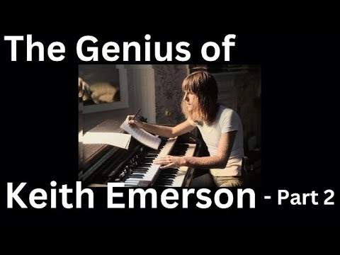 The Genius of Keith Emerson - Part 2