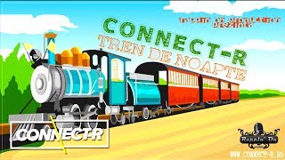 Connect-R - Tren de Noapte | Radio Edit