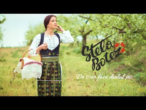 Stela Botez - De S-ar Face Dealul Ses (Official Lyrics) 2018