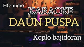 Download lagu KARAOKE - DAUN PUSPA - KOPLO RAMPAK JAIPONG BAJIDORAN mp3