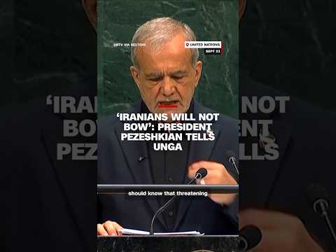 ‘Iranians will not bow’: President Pezeshkian tells UNGA