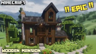 Minecraft: How to build Awesome Wooden Mansion in survival [ EPIC ] !!!