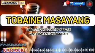 Download lagu Tobaine masayang karaoke,Maman fatmanda,Arman Dian ruzandah,papa muda mandar mp3 Download lagu Tobaine masayang karaoke,Maman fatmanda,Arman Dian ruzandah,papa muda mandar mp3