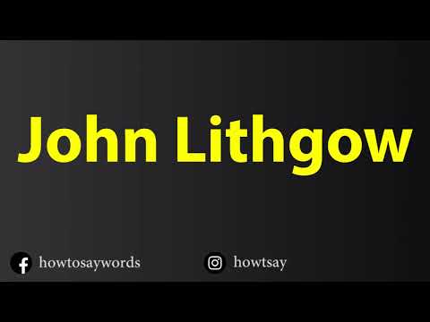 How To Pronounce John Lithgow