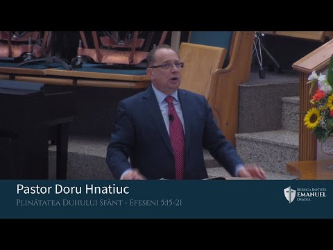 08.08.2021 AM | D. Hnatiuc - "Plinătatea Duhului Sfânt" - Efeseni 5:15-21
