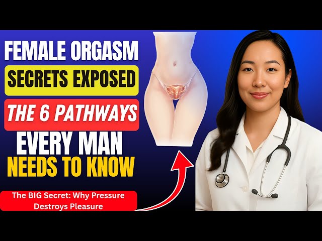 Unlocking Female Pleasure: The 6 Pathways to Orgasm Every Man Should