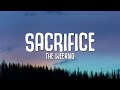 The Weeknd Sacrifice Lyrics