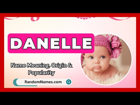 Danelle - Baby Girl Name Meaning, Origin & Popularity - RandomNames.com