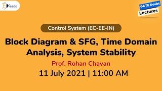 Control System - Block Diagram and SFG, Time Domain Analysis, System Stability | 11 July | 11 AM