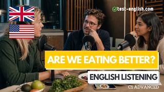 Are We Eating Better – C1 English Listening Test