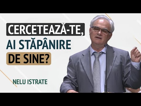 Nelu Istrate - Cercetează-te dacă ai stăpânire de sine! | PREDICĂ 2024